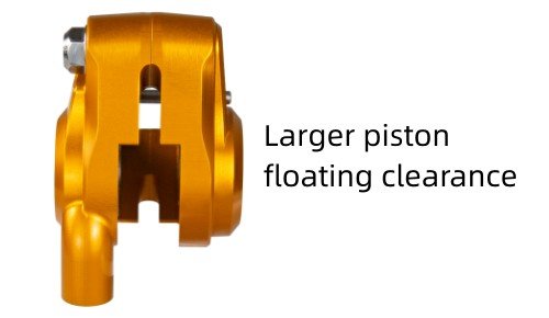 Larger piston floating clearance
